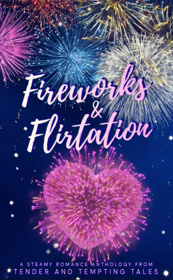 book cover in navy blue with bright pink blue and white fireworks, pink heart made of fireworks, title of book is Fireworks & Flirtation A Steamy Romance Anthology from Tender and Tempting Tales